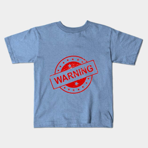 Warning Sign Kids T-Shirt by whantz1165